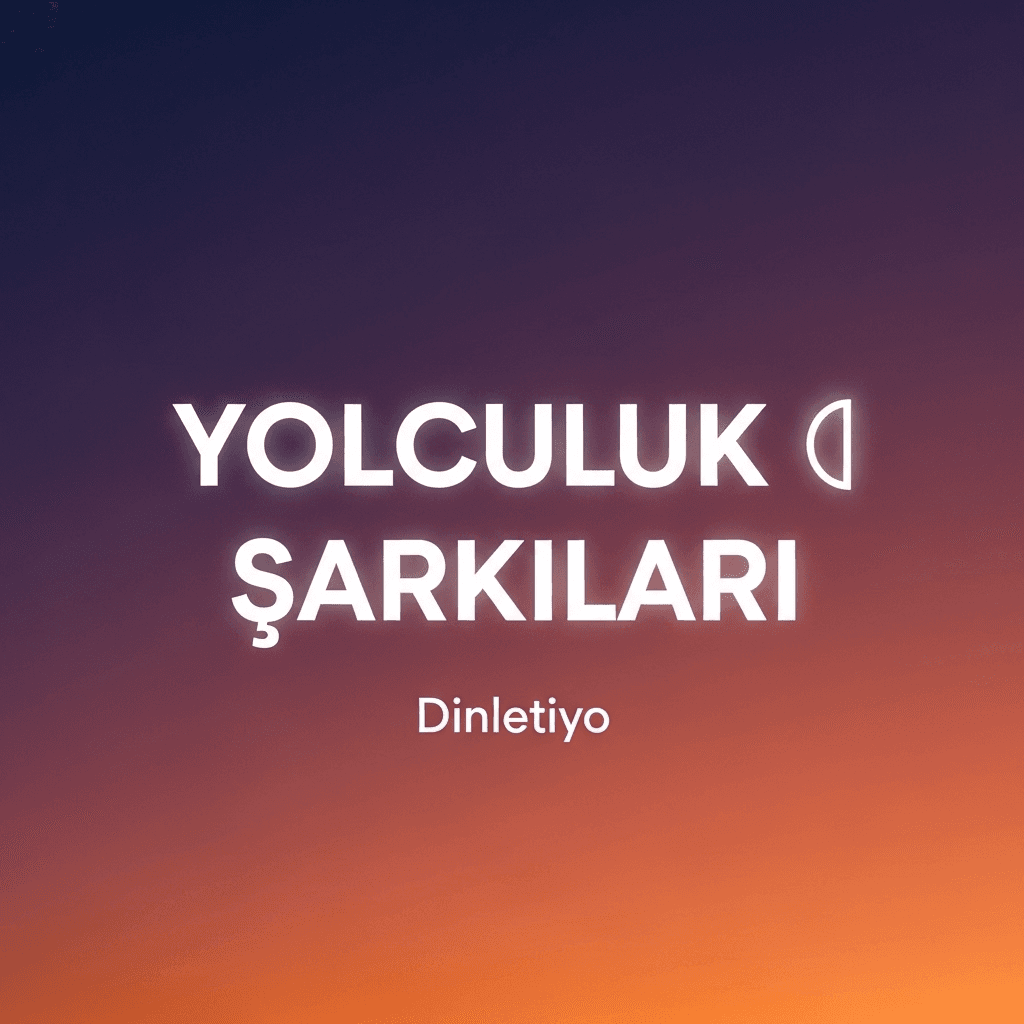 Yolculuk Şarkıları